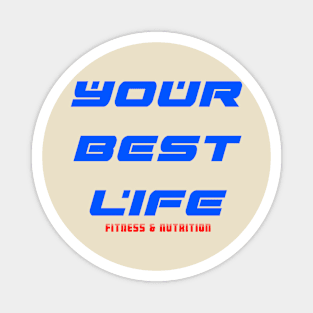 Your Best Life Magnet